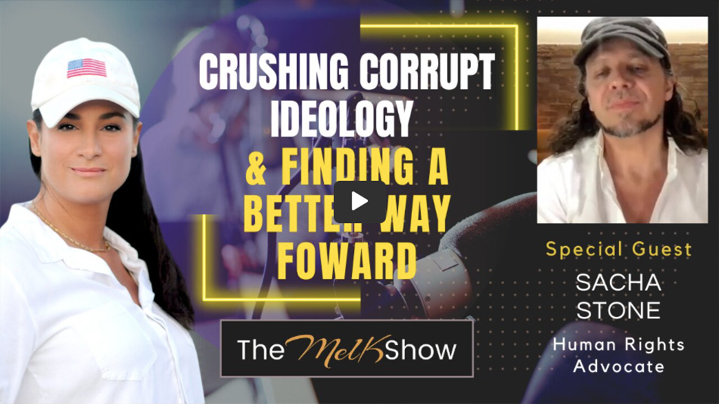 Mel K & Sacha Stone | Crushing Corrupt Ideology