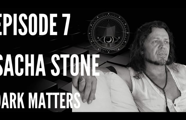 Sacha Stone Dark Matters Episode 7