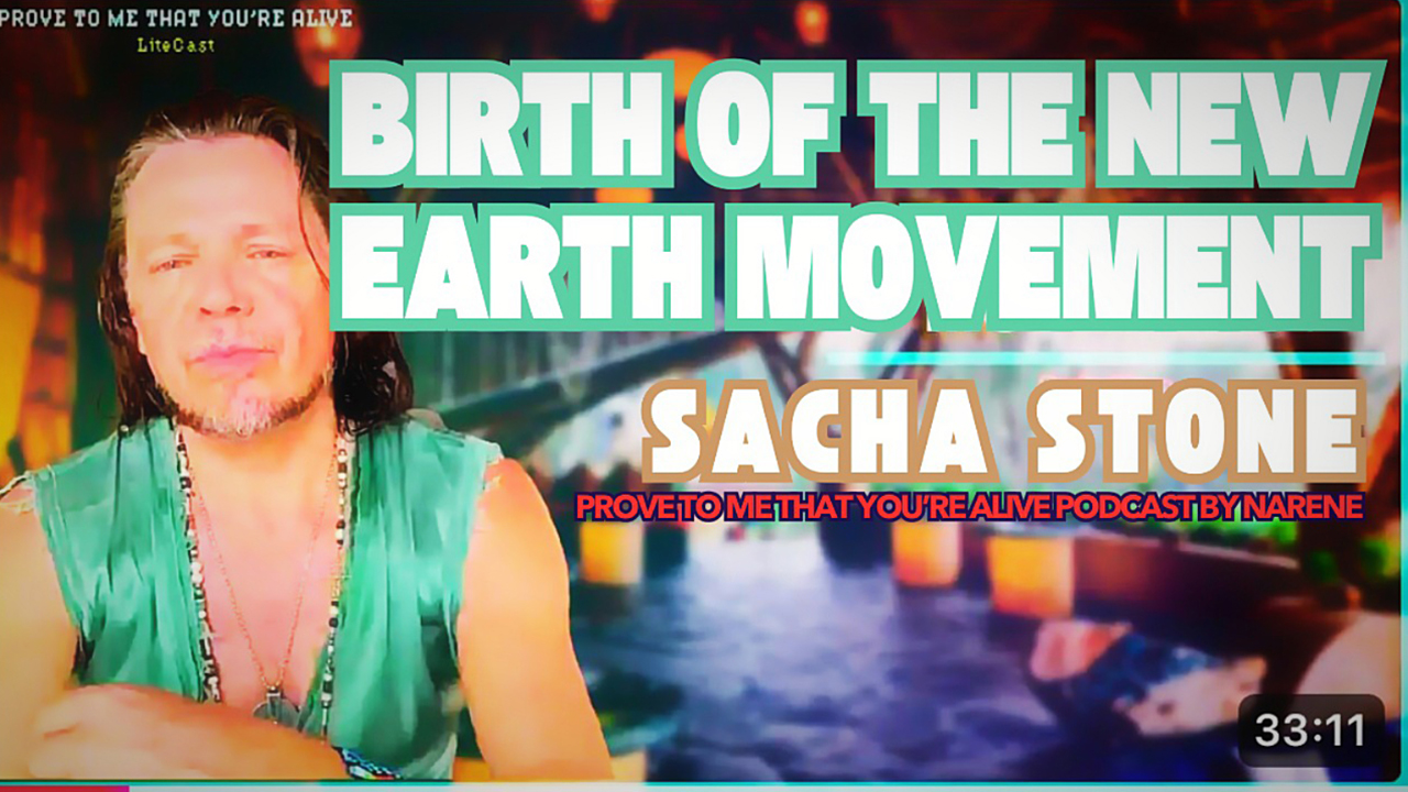 Sacha Stone: New Earth Movement & Deep Life Stories