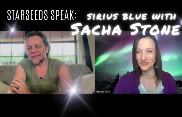 STARSEEDS SPEAK : SACHA STONE & REBECCA ROSE